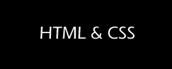 HTML & CSS